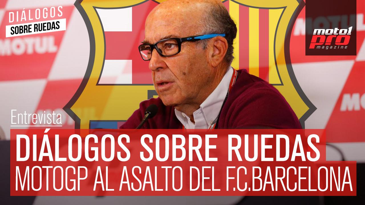 Video Podcast | Diálogos sobre Ruedas: MotoGP al asalto del F.C. Barcelona