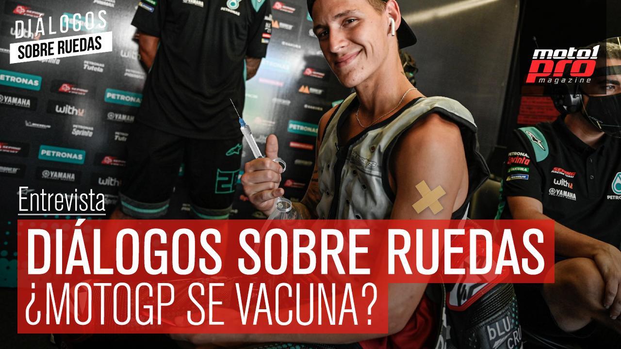 Vídeo Podcast | Diálogos sobre ruedas: ¿MotoGP se vacuna? 